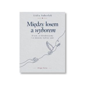 Między losem a wyborem – e-book | Lidia Suberlak
