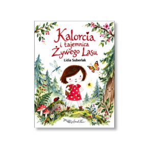Kalorcia i tajemnica Żywego Lasu I E-book